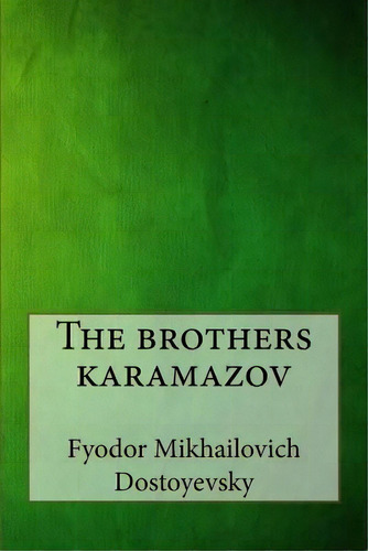 The Brothers Karamazov, De Dostoyevsky, Fyodor Mikhailovich. Editorial Createspace, Tapa Blanda En Inglés