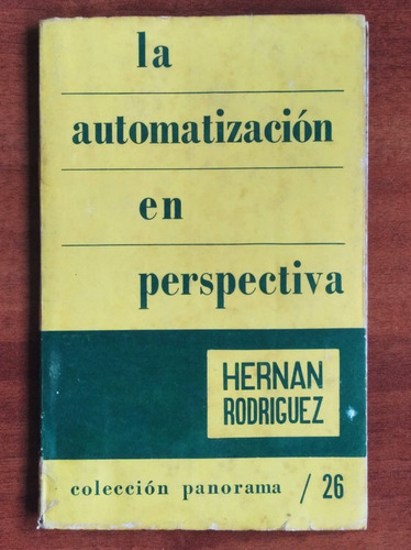 La Automatización En Perspectiva / Hernan Rodríguez