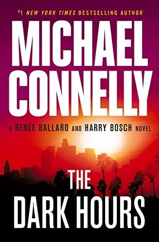 Book : The Dark Hours (renee Ballard And Harry Bosch) -...