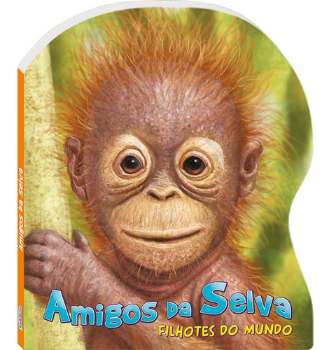 Filhotes Do Mundo: Amigos Da Selva