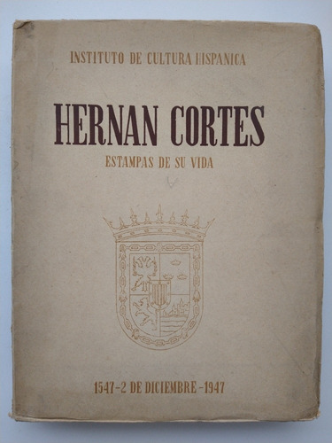 Hernan Cortes Estampas De Su Vida