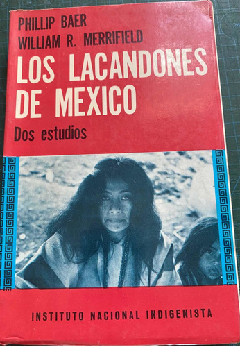 Los Lacandones De Mexico Dos Estudios