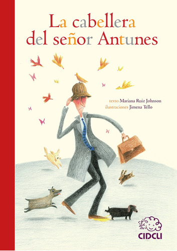 La cabellera del señor Antunes, de Ruiz Johnson, Mariana. Serie Brincacharcos Editorial Cidcli, tapa dura en español, 2009