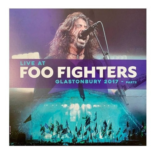 Vinilo Foo Fighters - Live At Glastonbury 2017 P.2 - Warner