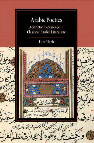 Arabic Poetics: Aesthetic Experience In Classical Arabic Literature, De Harb, Lara. Editorial Cambridge, Tapa Blanda En Inglés