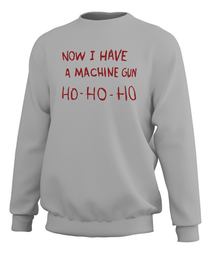 Sudadera Die Hard Duro De Matar I Have A Machine Gun