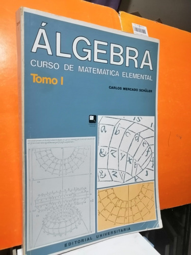 Álgebra, Curso De Matemática Elemental Tomo I