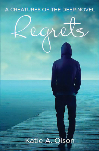 Regrets: A Creatures Of The Deep Novel, De Olson, Katie A.. Editorial Createspace, Tapa Blanda En Inglés