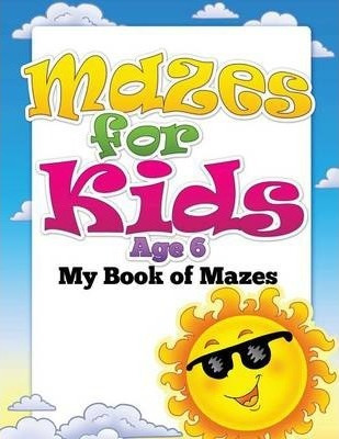 Libro Mazes For Kids Age 6 (my Book Of Mazes) - Speedy Pu...