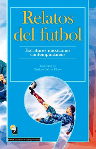 Relatos De Futbol, De Juarez Flores, Enrique. Editorial Emu (editores Mexicanos Unidos), Tapa Blanda, Edición 01 En Español, 2012