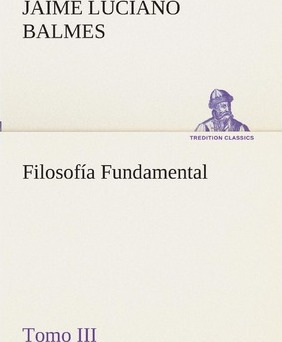 Libro Filosofia Fundamental, Tomo Iii - Jaime Luciano Bal...