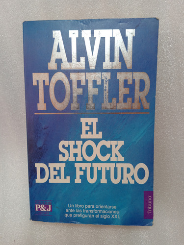 Libro El Shock Del Futuro- Alvin Toffler- 1997- Pyj (Usado)