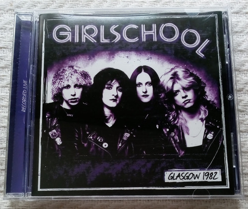 Girlschool - Glasgow 1982 - Live ( C D Ed. U S A)