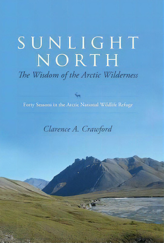 Sunlight North, De Clarence A Crawford. Editorial Mill City Press Inc, Tapa Dura En Inglés