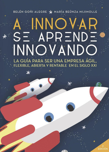 A Innovar Se Aprende Innovando, De Goñi Alegre , Belén.., Vol. 1.0. Editorial Punto Rojo Libros S.l., Tapa Blanda, Edición 1.0 En Español, 2032