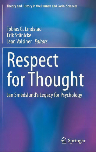 Respect For Thought : Jan Smedslund's Legacy For Psychology, De Tobias G. Lindstad., Vol. 1. Editorial Springer Nature Switzerland Ag, Tapa Dura En Inglés