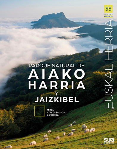 Parque natural de Aiako Harria y Jaizkibel, de ARRIZABALAGA AIZPURUA, MIKEL. Editorial Sua Edizioak, tapa blanda en español
