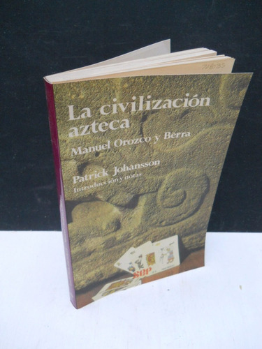 Manuel Orozco Y Berra - La Civilización Azteca