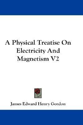 Libro A Physical Treatise On Electricity And Magnetism V2...