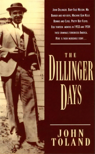 The Dillinger Days, De John Toland. Editorial Ingram Publisher Services Us, Tapa Blanda En Inglés