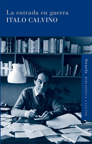 Imagen 1 de 3 de La Entrada En Guerra, Italo Calvino, Siruela