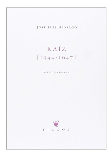 Raiz (1944-1947) - Hidalgo, Jose Luis