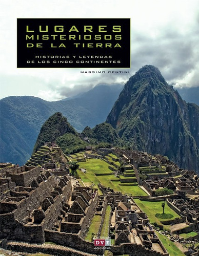 Lugares Misteriosos De La Tierra . Historias Y Leyendas De L