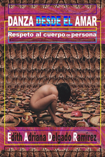 Danza Desde El Amar. Respeto Al Cuerpo Persona. E Book