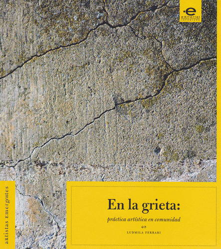 En La Grieta: Practica Artistica En Comunidad, De Ferrari, Ludmila. Editorial Pontificia Universidad Javeriana, Tapa Blanda, Edición 1 En Español, 2014