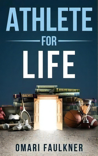 Athlete For Life, De Omari Faulkner. Editorial West 27th Publishing, Llc, Tapa Blanda En Inglés
