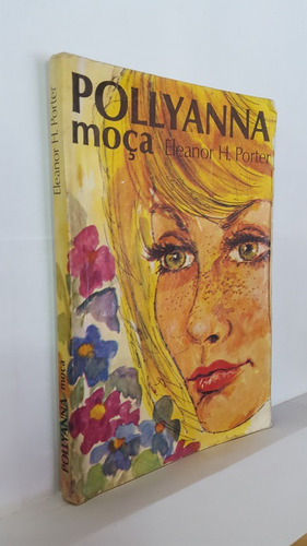 Livro Pollyanna Moça - Eleanor H. Porter