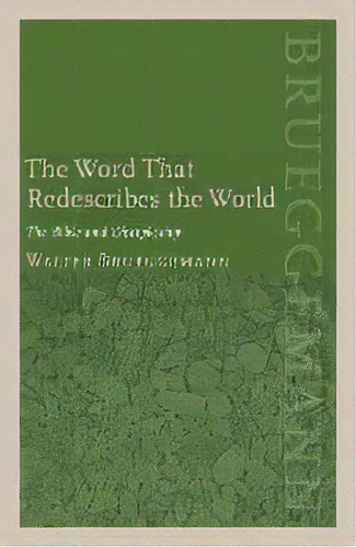 The Word That Redescribes The World : The Bible And Discipleship, De Walter Brueggemann. Editorial Fortress Press,u.s., Tapa Blanda En Inglés