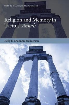 Libro Religion And Memory In Tacitus' Annals - Kelly E. S...