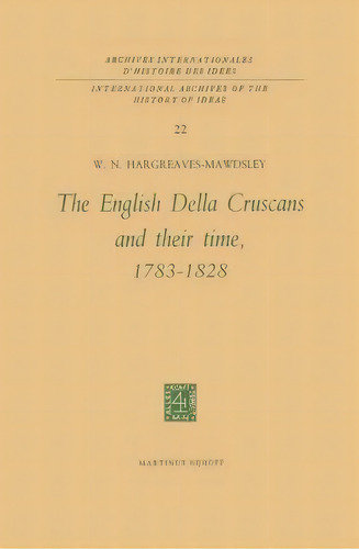 The English Della Cruscans And Their Time, 1783-1828, De W.n. Hargreaves-mawdsley. Editorial Springer, Tapa Dura En Inglés
