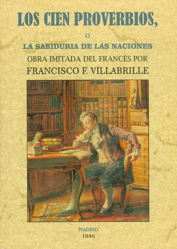 Los Cien Proverbios, O La Sabiduria De Las Naciones, De Francisco F. Villabrille. Editorial Ediciones Gaviota, Tapa Blanda, Edición 2015 En Español