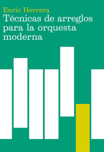 Técnicas De Arreglos Para La Orquesta Moderna (spanish Ed 