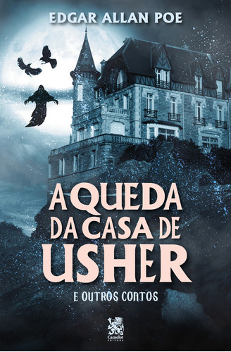 A Queda da Casa de Usher e Outros Contos, de Edgar Allan Poe. Editorial CAMELOT EDITORA, tapa mole, edición 1 en português, 2023