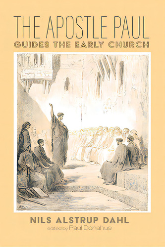 The Apostle Paul Guides The Early Church, De Dahl, Nils Alstrup. Editorial Cascade Books, Tapa Dura En Inglés