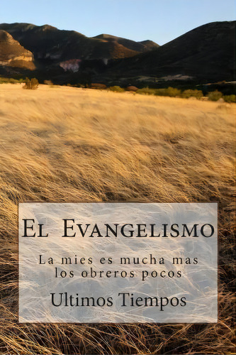 El Evangelismo, De C Eli Elisheba Rabazza R. Editorial Createspace Independent Publishing Platform, Tapa Blanda En Español
