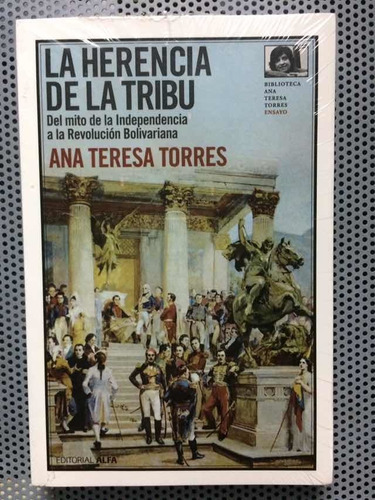 La Herencia De La Tribu. Ana Teresa Torres. Nuevo