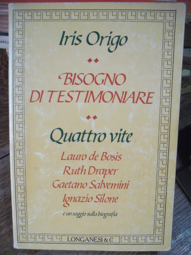 Bisogno Di Testimoniare Quattro Vite Iris Origo Bosis Draper