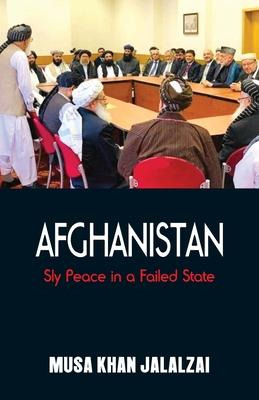 Libro Afghanistan : Sly Peace In A Failed State - Musa Kh...