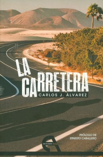 La Carretera, De Carlos J. Álvarez. Editorial Promolibro, Tapa Blanda, Edición 2011 En Español