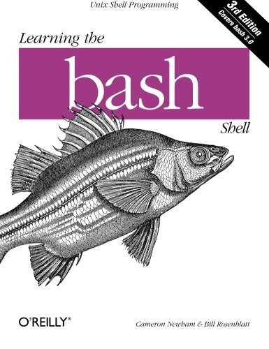 Learning The Bash Shell: Unix Shell Programming (in A Nutsh, De Cameron Newham. Editorial O'reilly Media, Tapa Blanda En Inglés, 0000