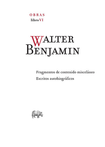 Obras - Libro Vi - Td, Walter Benjamin, Abada