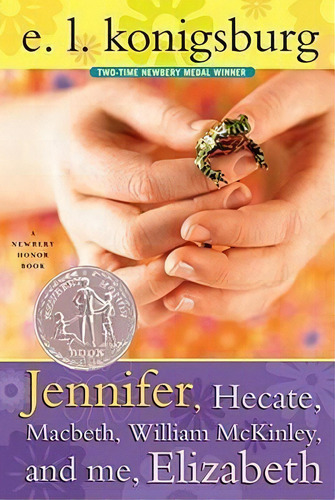 Jennifer, Hecate, Macbeth, William Mckinley, And Me, Elizabeth, De E L Konigsburg. Editorial Simon & Schuster, Tapa Blanda En Inglés