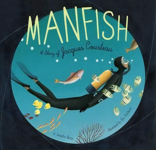 Manfish : The Story Of Jacques Cousteau, De Jennifer Berne. Editorial Chronicle Books, Tapa Dura En Inglés