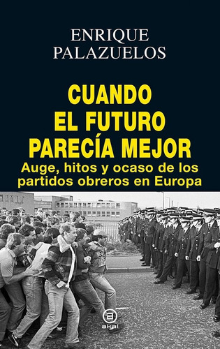 Cuando El Futuro Parecia Mejor - Palazuelos, Enrique