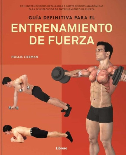 Guía Definitiva Para El Entrenamiento De Fuerza - Hollis Lan