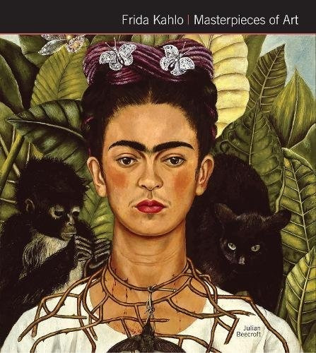 Frida Kahlo Masterpieces Of Art, De Julian Beecroft. Editorial Flame Tree Studio, Edición 1 En Inglés, 2017